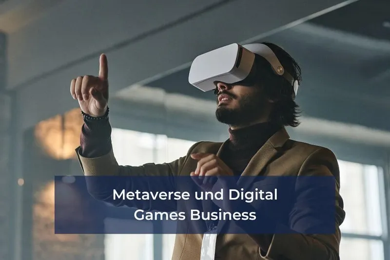 Was verbindet das Metaversum mit dem Digital Games Business?