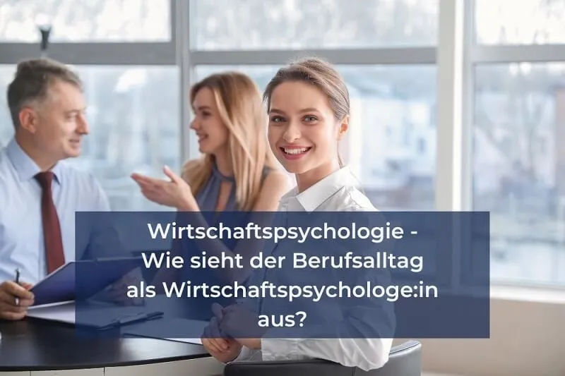 Was macht ein Wirtschaftspsychologe? Einblick in den Berufsalltag