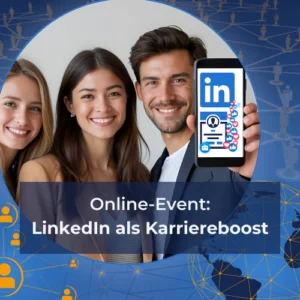 LinkedIn als Karriereboost: So nutzt du LinkedIn gezielt für Deine Karriere
